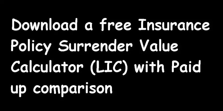 Download a free Insurance Policy Surrender Value Calculator