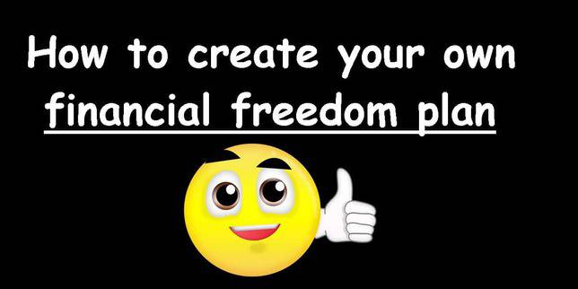 How to create your own financial freedom plan