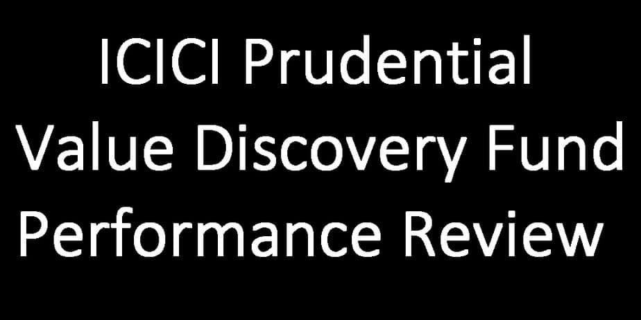 ICICI Prudential Value Discovery Fund Performance Review