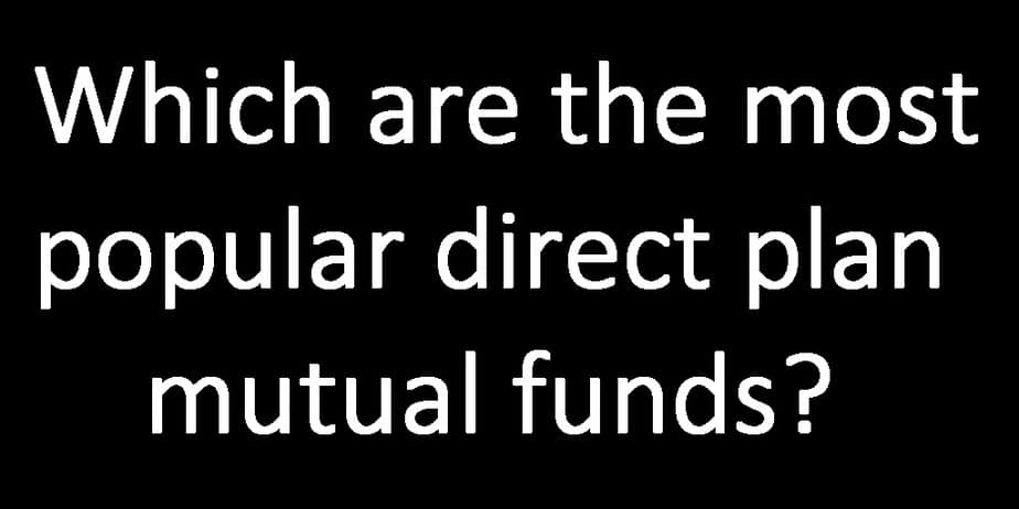 Which are the most popular direct plan mutual funds?