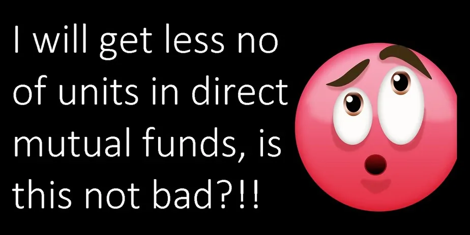 Direct Mutual Fund NAV is higher so Investors will get less units: Is this bad?