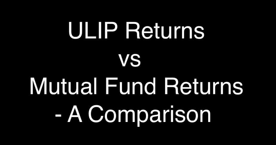 ULIP Returns vs Mutual Fund Returns: A Comparison