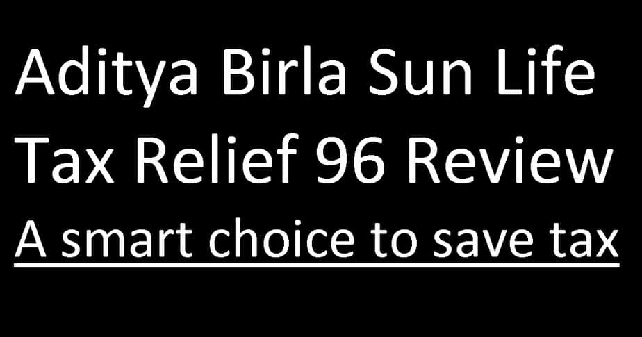 Aditya Birla Sun Life Tax Relief 96 Fund Review A smart choice to save tax