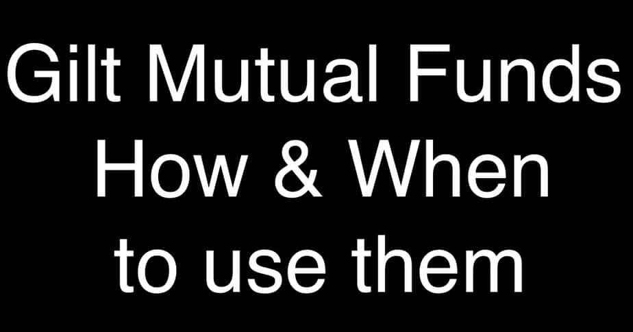 Gilt Mutual Fund User Guide: When and How to use them